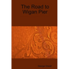 The Road to Wigan Pier - Paperback