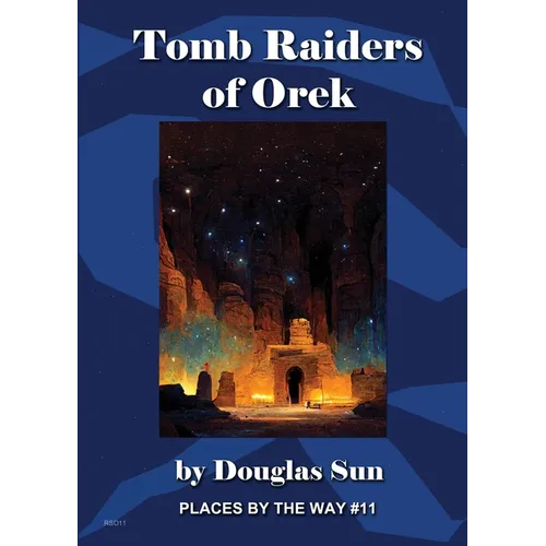 Tomb Raiders of Orek: Places by the Way #11 - Paperback