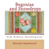 Begonias and Snowdrops: Silk Ribbon Needlepoint - Paperback