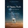 A Happy Truth: Last Dogs Aren't Always Last - Paperback