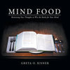 Mind Food: Retraining Your Thoughts to Win the Battle for Your Mind - Paperback