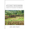 Killing Neighbors: Webs of Violence in Rwanda - Hardcover