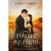 Nowhere But North: A Sweet Victorian Variation of North and South - Paperback