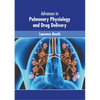 Advances in Pulmonary Physiology and Drug Delivery - Hardcover