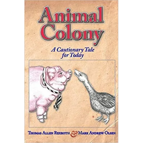 Animal Colony: A Cautionary Tale for Today - Paperback