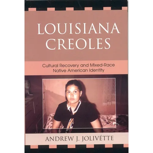 Louisiana Creoles: Cultural Recovery and Mixed-Race Native American Identity - Paperback