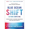 Blue Ocean Shift: Beyond Competing - Proven Steps to Inspire Confidence and Seize New Growth - Hardcover