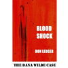 Blood Shock: The Dana Wilde Case - Paperback
