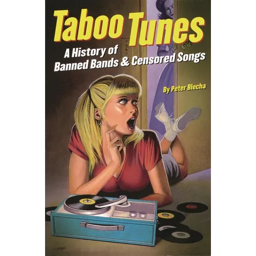 Taboo Tunes: A History of Banned Bands & Censored Songs - Paperback