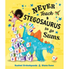 Never Teach a Stegosaurus to Do Sums - Hardcover