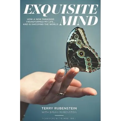 Exquisite Mind - How Three Principles Transformed My Life, and how they can Transform Yours - Paperback