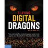 Slaying Digital Dragons (Tm): Tips and Tools for Protecting Your Body, Brain, Psyche, and Thumbs from the Digital Dark Side - Paperback