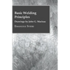 Basic Welding Principles - Drawings by John G. Marinac - Paperback