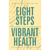 The Eight Steps to Vibrant Health: And the Miracle of Moving the Lymph - Paperback