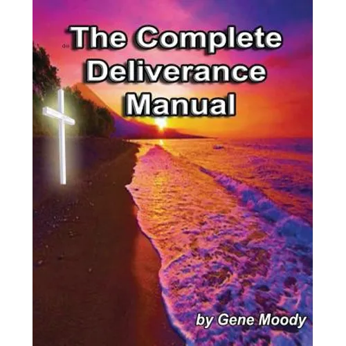 The Complete Deliverance Manual - Paperback