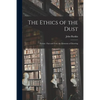 The Ethics of the Dust: Fiction: Fair and Foul; the Elements of Drawing - Paperback