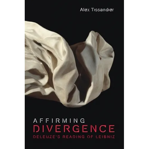 Affirming Divergence: Deleuze's Reading of Leibniz - Paperback