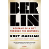 Berlin: Portrait of a City Through the Centuries - Paperback