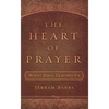 The Heart of Prayer: What Jesus Teaches Us - Paperback