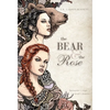 The Bear & the Rose - Hardcover