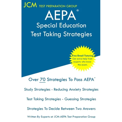 AEPA Special Education - Test Taking Strategies: AEPA NT601 Exam - Free Online Tutoring - New 2020 Edition - The latest strategies to pass your exam. - Paperback