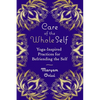 Care of the Whole Self: Yoga-Inspired Practices for Befriending the Self - Paperback