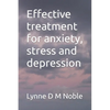 Effective treatment for anxiety, stress and depression - Paperback