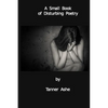 A Small Book of Disturbing Poetry - Paperback