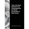 Tales of the Dead: Selections from Fantasmagoriana, the Classic German Book of Ghost Stories - Paperback