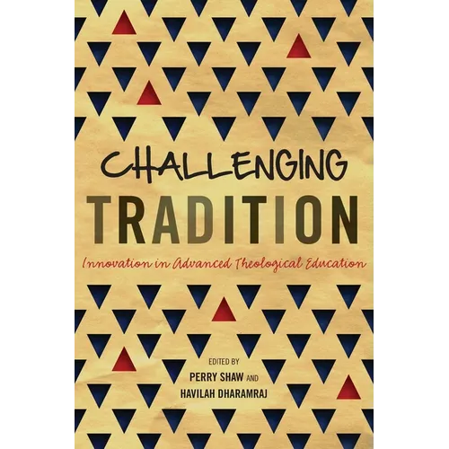 Challenging Tradition: Innovation in Advanced Theological Education - Paperback
