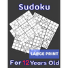Sudoku For 12 Years Old Large Print: 80 Sudoku Puzzles Easy and Medium for Kids Age 12 With Solutions In The End. Cool Gift Idea For Birthday, Anniver - Paperback