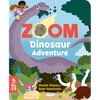 Zoom: Dinosaur Adventure - Board Book