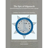 The Epic of Gilgamesh: Selected Readings from its Original Early Arabic Language: Including a New Translation of the Flood Story - Hardcover