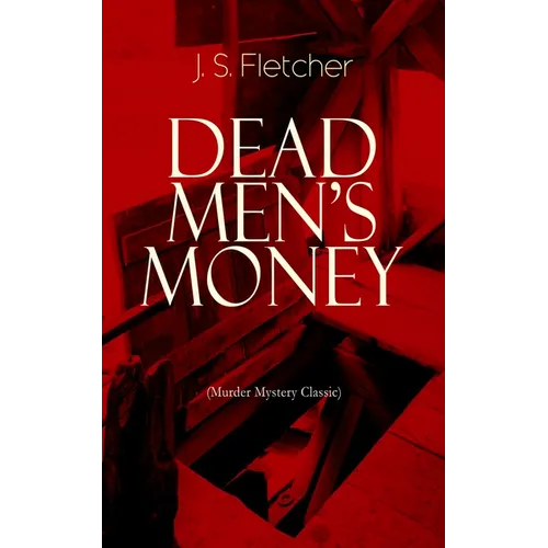 DEAD MEN'S MONEY (Murder Mystery Classic): British Crime Thriller - Paperback