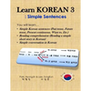 Learn Korean 3: Simple Sentences: (Past tense, Future tense, Present continuous, Want to, Etc.; Reading comprehension; Simple conversation) - Paperback