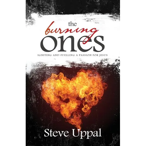 The Burning Ones: Igniting and fuelling a passion for Jesus - Paperback