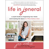 Life in Jeneral: A Joyful Guide to Organizing Your Home and Creating the Space for What Matters Most - Hardcover