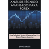 Análisis Técnico Avanzado Para Forex - Paperback