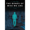 The Bones of Who We Are: Cantos Chronicles 3 - Paperback