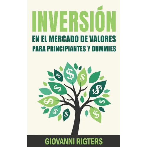 Inversión En El Mercado De Valores Para Principiantes Y Dummies [Stock Market Investing For Beginners & Dummies] - Hardcover