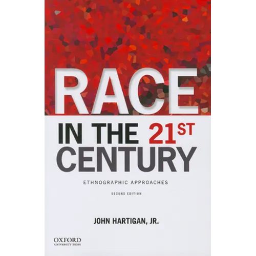 Race in the 21st Century: Ethnographic Approaches - Paperback