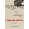 Traveling Auteurs: The Geopolitics of Postwar Italian Cinema - Paperback