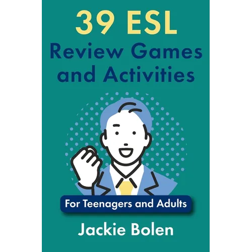 39 ESL Review Games and Activities: For Teenagers and Adults - Paperback