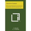 Creative Energy: Being an Introduction to the Study of the Yih King, or Book of Changes, with Translations from the Original Text - Paperback