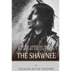 Native American Tribes: The History and Culture of the Shawnee - Paperback