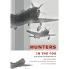 Hunters In The Fog: War Diary to Screenplay - Hardcover