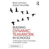 Building Dynamic Teamwork in Schools: 12 Principles of the V Formation to Transform Culture - Paperback