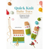 Quick Knit Baby Toys: 20 Beginner-Friendly Patterns for Knitted Baby Comforters - Paperback