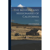 The Missions and Missionaries of California; Volume 4 - Paperback