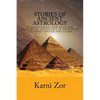 Stories of Ancient Astrology: A Fascinating View into the History of Astrology in Different Cultures Around the Globe - Paperback